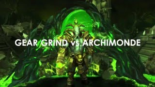 Gear Grind vs Mythic Archimonde