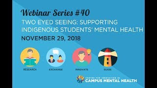 CICMH Webinar - Two Eyed Seeing  Supporting Indigenous Students Mental Health