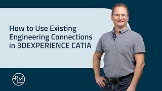 How to Use Existing Engineering Connections in 3DEXPERIENCE CATIA