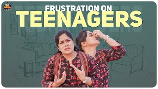 Frustration on Teenagers | Frustrated Mother | Latest Telugu Comedy Videos | Mee Sunaina