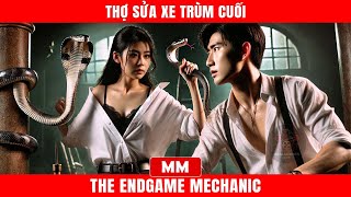 Thợ Sửa Xe Trùm Cuối | Siêu Phẩm Tổng Tài Hành Động 2025 | Thuyết Minh | Phim Châu Á