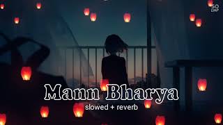 Mann Bharrya 2.0 – SLOWED & REVERB | USE HEADPHONE | Shershaah | Sidharth – Kiara | B Praak | Jaani