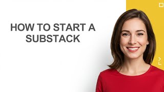 How to Start a Substack - AshleyHowTo