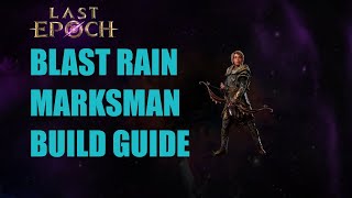 Blast Rain Marksman Build Guide | Last Epoch 1.0