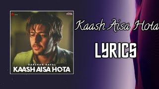 Kaash Aisa Hota  - Darshan Raval [ LYRICAL VIDEO ]