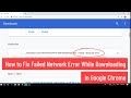 How to Fix Failed Network Error While Downloading in Google Chrome