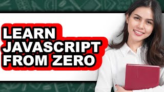 How to Learn JavaScript from Zero (Easy Method)