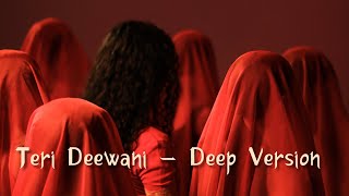 Teri Deewani - Deep Version [Slowed+Reverb] Kailash Kher - Vanar Evolved - LoFi