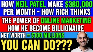 The Power Of Online Marketing - How Neil Patel Makes $380,000 Per Month ( a real story)@neilpatel