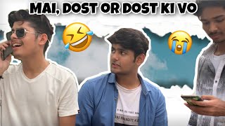 MAI,DOST OR DOST KI VO | Vansh Chauhan