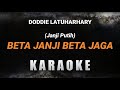BETA JANJI BETA JAGA | (KARAOKE PIANO) - DODDIE LATUHARHARY