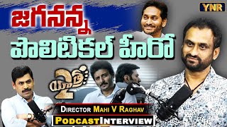 Director Mahi V Raghav Exclusive Podcast Interview with YNR | Yatra 2 | Journalist YNR