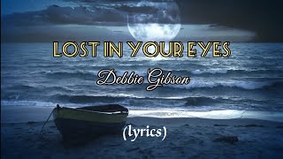 DEBBIE GIBSON - Lost In Your Eyes (lyrics)