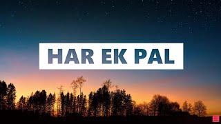 Har Ek Pal - Ashu Shukla Lyrics [English Translation]