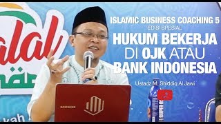 Hukum Bekerja DI OJK atau Bank Indonesia - Ustadz M. Shiddiq Al Jawi