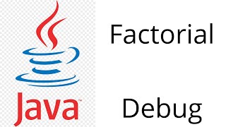 Factorial program JAVA explained | How to debug a program in JAVA