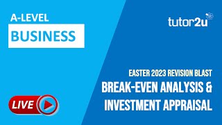 Easter 2023 A-Level Business Revision | Break-even Analysis & Investment Appraisal