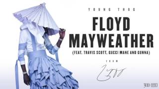 Young Thug - Floyd Mayweather (feat. Travis Scott, Gucci Mane and Gunna) [ Audio