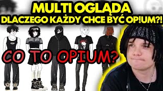 MULTI ogląda DLACZEGO KAŻDY CHCE BYĆ OPI*M?!