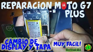 REPARACIÓN Cambio de Display y Tapa de Motorola MOTO G7 PLUS (XT1965-2), MUY FÁCIL Y SIN RIESGOS!!