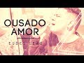 Eudes Leão - Ousado Amor (Reckless Love - Bethel Music)