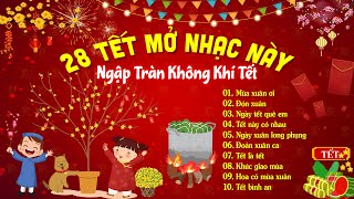 Nhạc Tết 2025 Remix, Top 15 Bản Nhạc Xuân EDM Hay Nhất Nghe Là Thấy Tết - Chào Xuân Ất Tỵ 2025