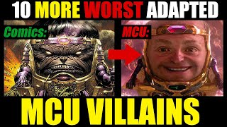 10 More WORST SUPERVILLAIN Adaptations in the MCU