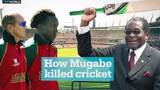 How Robert Mugabe killed Zimbabwe cricket