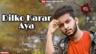 Dilko Karaar Aya | Neha Kakkar | Yasser Desai | Remake Unplugged Cover | Sabbir Rahman SR