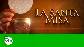 La Santa Misa 5 De Mayo De 2017 - Tele VID