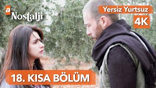 Yersiz Yurtsuz | 18. Kısa Bölüm | 4K KALİTE