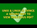 Unix & Linux: Is Evince a secure way to view malicious PDF? (2 Solutions!!)