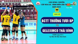 🔴LIVE |🏐 BCTT TRƯỜNG TƯƠI BP - GELEXIMCO THÁI BÌNH_ xếp hạng 3 nữ  - Giải BC Cúp Hoa Lư - Bình Điền