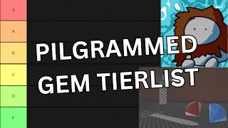 PILGRAMMED GEM TIERLIST