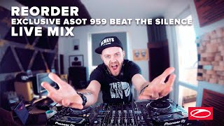 ReOrder at A STATE OF TRANCE 959 - Beat The Silence | Live Trance DJ Set