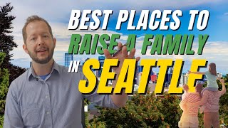 The best places to live in Seattle for families | Living and Moving to Seattle Washington