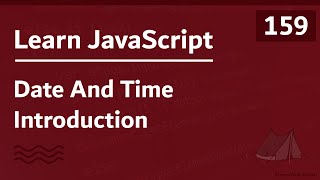 Learn JavaScript In Arabic 2021 - #159 - Date And Time Introduction
