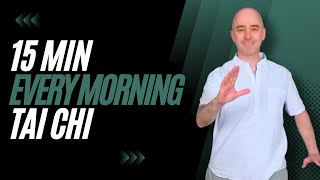Every Morning Tai Chi | Tai Chi for Beginners | 15 Minute Flow