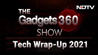Tech Wrap-Up 2021 Part 1 | The Gadgets 360 Show