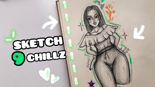 Sketch ChillZ seSsion 9 : [ no problem if you have hip dips ♡
