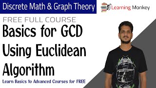 Basics for GCD Using Euclidean Algorithm || Lesson 121 || Discrete Math & Graph Theory ||