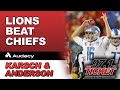 Karsch & Anderson - How 'Bout Them Lions! | Lions Defeat Chiefs 21-20