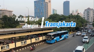 Pengalaman Pulang Kerja dengan Transjakarta