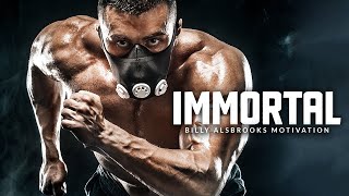 IMMORTAL - Powerful Motivational Speech Video (Featuring Billy Alsbrooks)