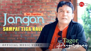 Download Tagor Pangaribuan - Jangan Sampai Tiga Kali (Official Music Video) mp3