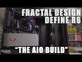 How do you R6? - Fractal Design Define R6 AIO Time-lapse  Build