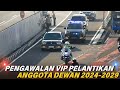 PENGAWALAN VIP PELANTIKAN DPR/MPR‼️MOBILNYA KEREN GAIS🔥😍