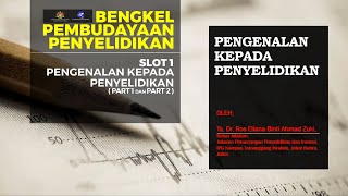 SLOT 1 (BPP) : PENGENALAN KEPADA PENYELIDIKAN - Part 1 & Part 2 | SPLKPM