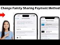 How to Change Apple Family Sharing Payment Method 2025