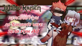 JJK react to f!yn as Sukuna's wife||dead f!yn Au||W.I.P